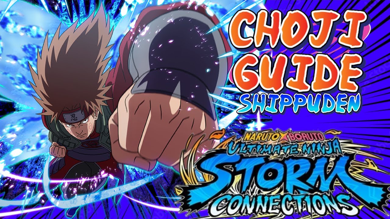 Ultimate Choji (Shippuden) Guide! - Naruto X Boruto Storm Connections