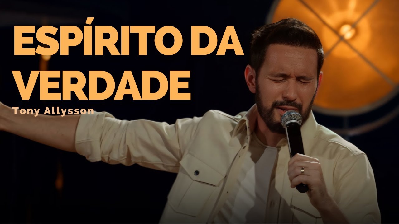 ESPÍRITO DA VERDADE - TONY ALLYSSON