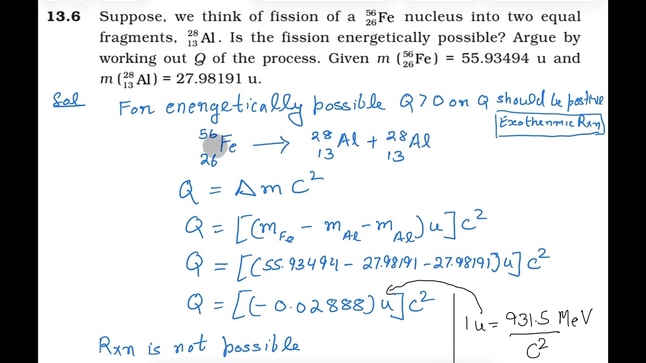 Exercise 13.6 Physics 12.  Suppose, we think of fission of a Fe nucleus into two equal fragments Al