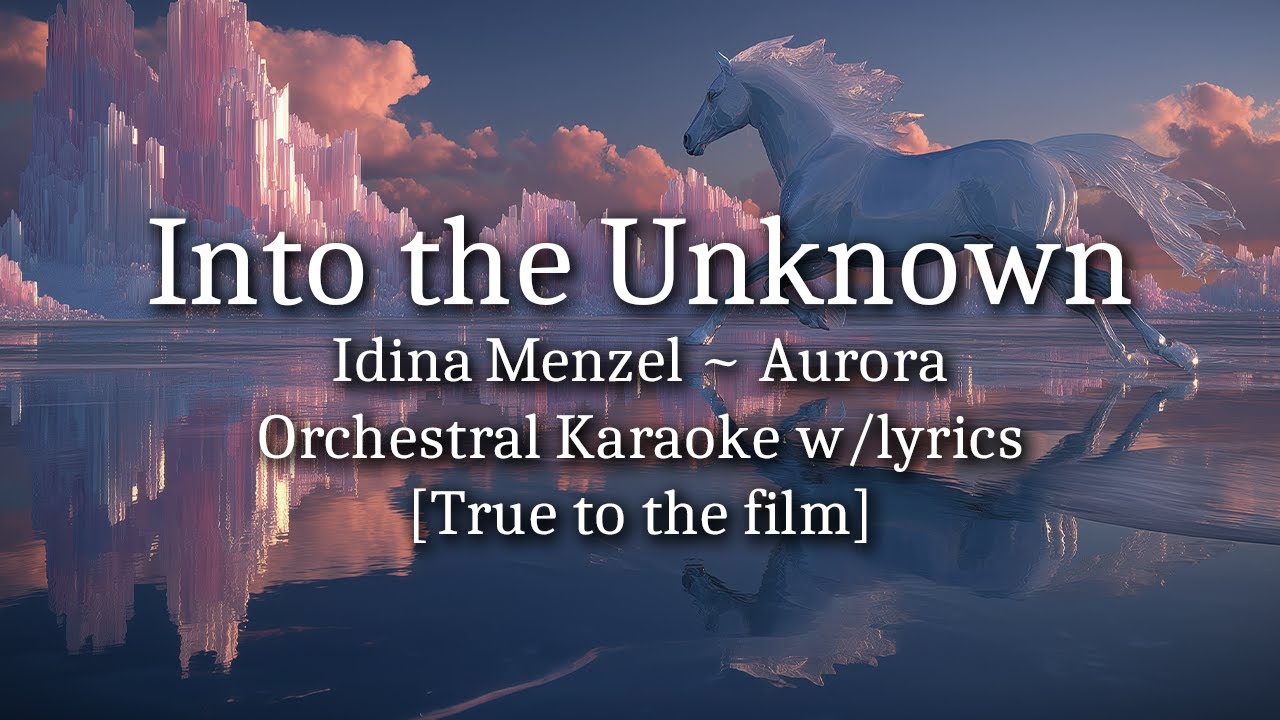 Into the Unknown from Frozen II (Orchestral Karaoke) ~True to Film