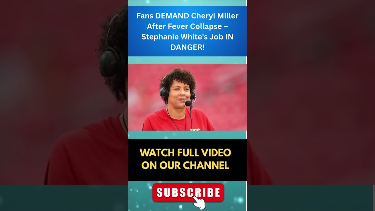 Fans DEMAND Cheryl Miller After Fever Collapse – Stephanie White's Job IN DANGER!