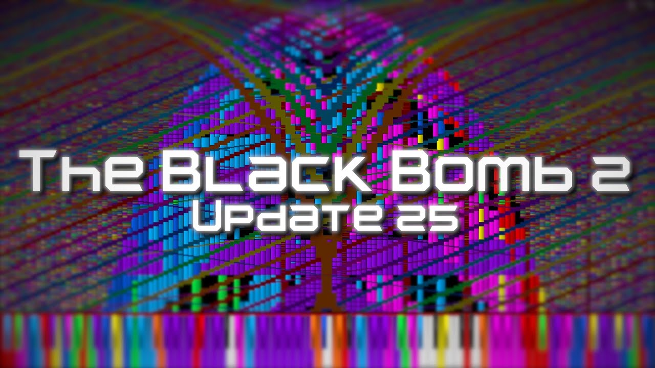 [Black MIDI] The Black Bomb 2 / Update 25 / No Lag
