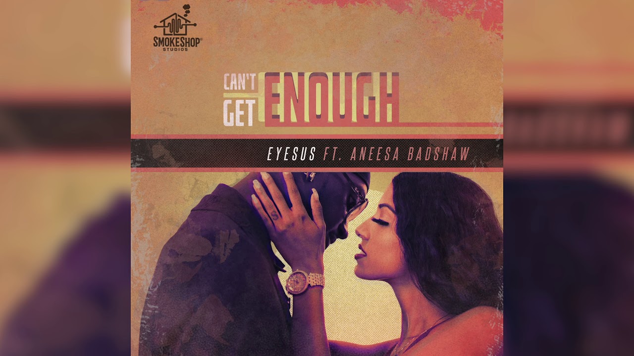 Eyesus Ft. Aneesa Badshaw - Can't Get Enough