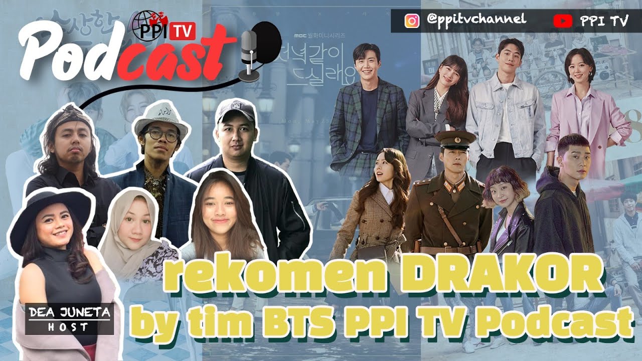Drakor yang bikin candu dan tergila gila versi tim BTS PPI TV Podcast