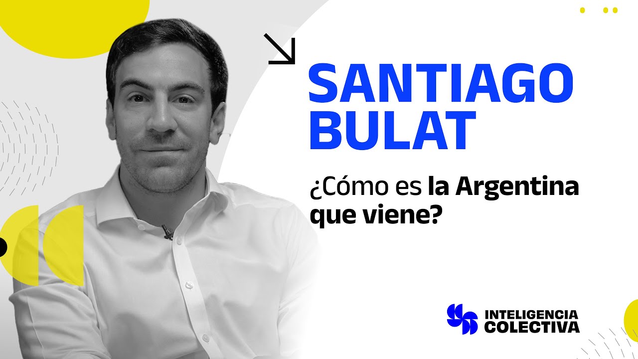 SANTIAGO BULAT: Econom&iacute;a, sectores, empleo - INTELIGENCIA COLECTIVA | Episodio #12