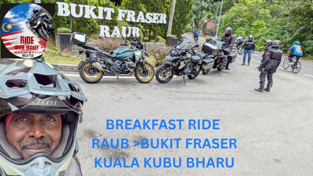 BREAKFAST RIDE TO  RAUB --BUKIT FRASER-- KUALA KUBU BHARU