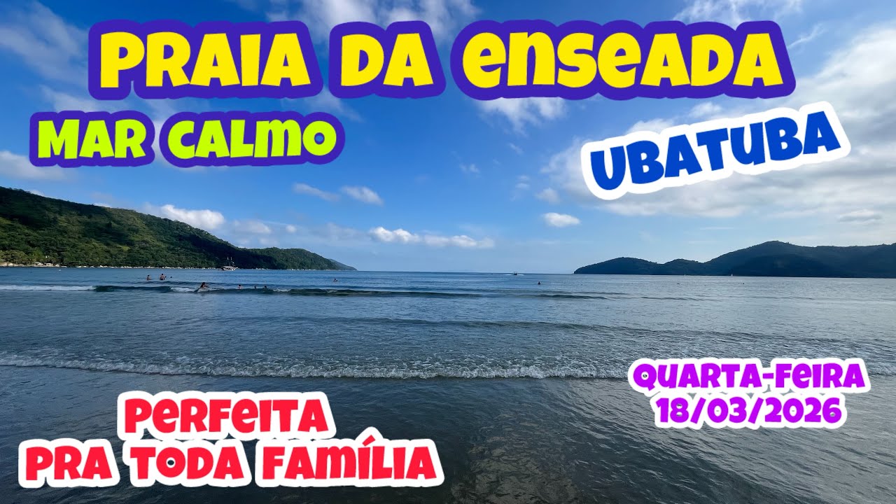 UBATUBA PRAIA DA ENSEADA, MAR CALMO IDEAL PRA CRIANÇAS QUARTA-FEIRA 18/03/2026 