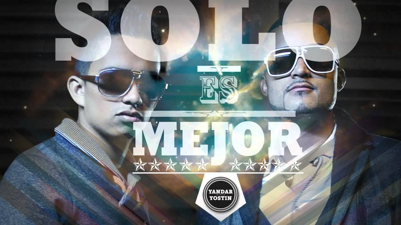 Solo Es Mejor - Yandar & Yostin (Gira)
