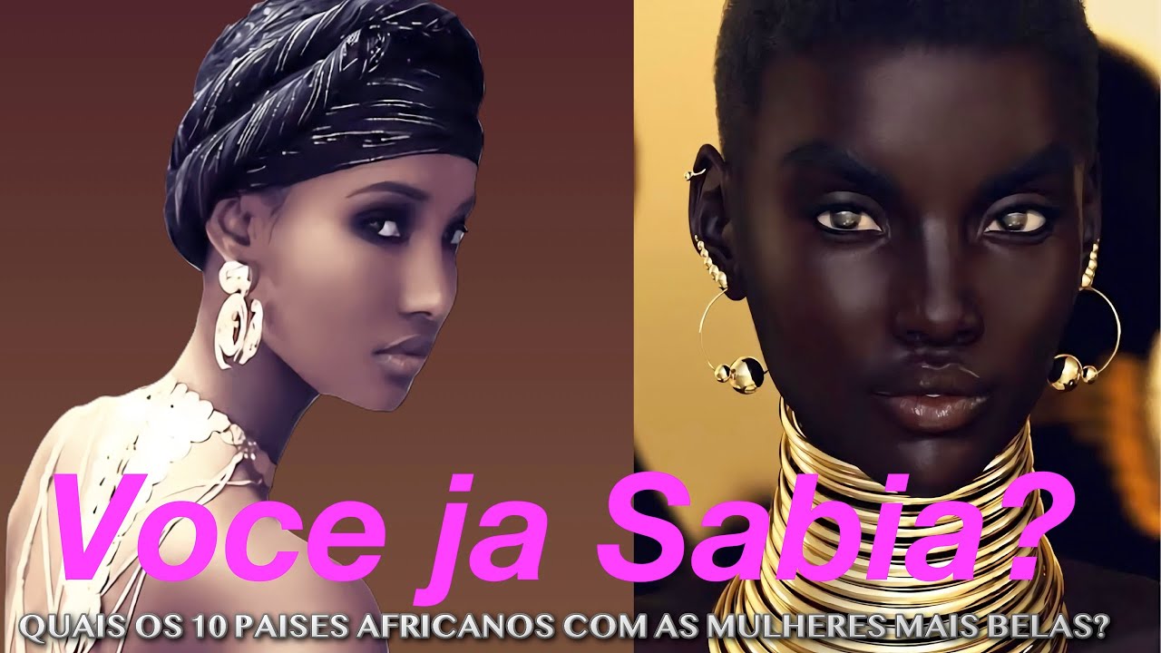 Top 10 países africanos com as mulheres mais lindas