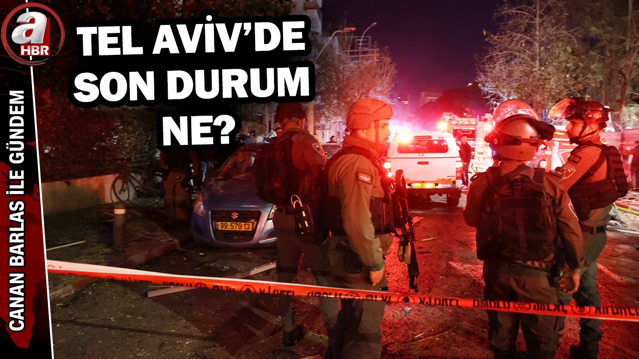 Tel Aviv'de son durum ne? A Haber gözlerin çevrildiği Tel Aviv'de... | A Haber