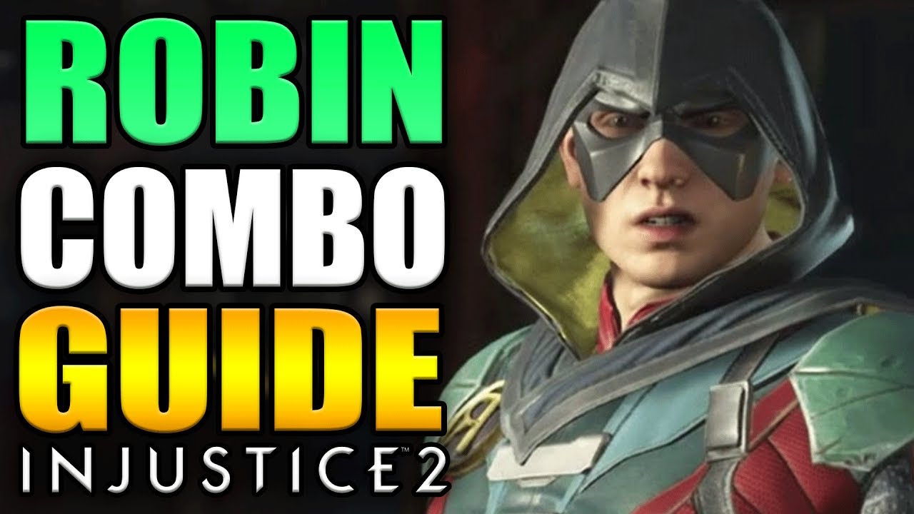 INJUSTICE 2 - ROBIN COMBO GUIDE - Easy to Advanced!