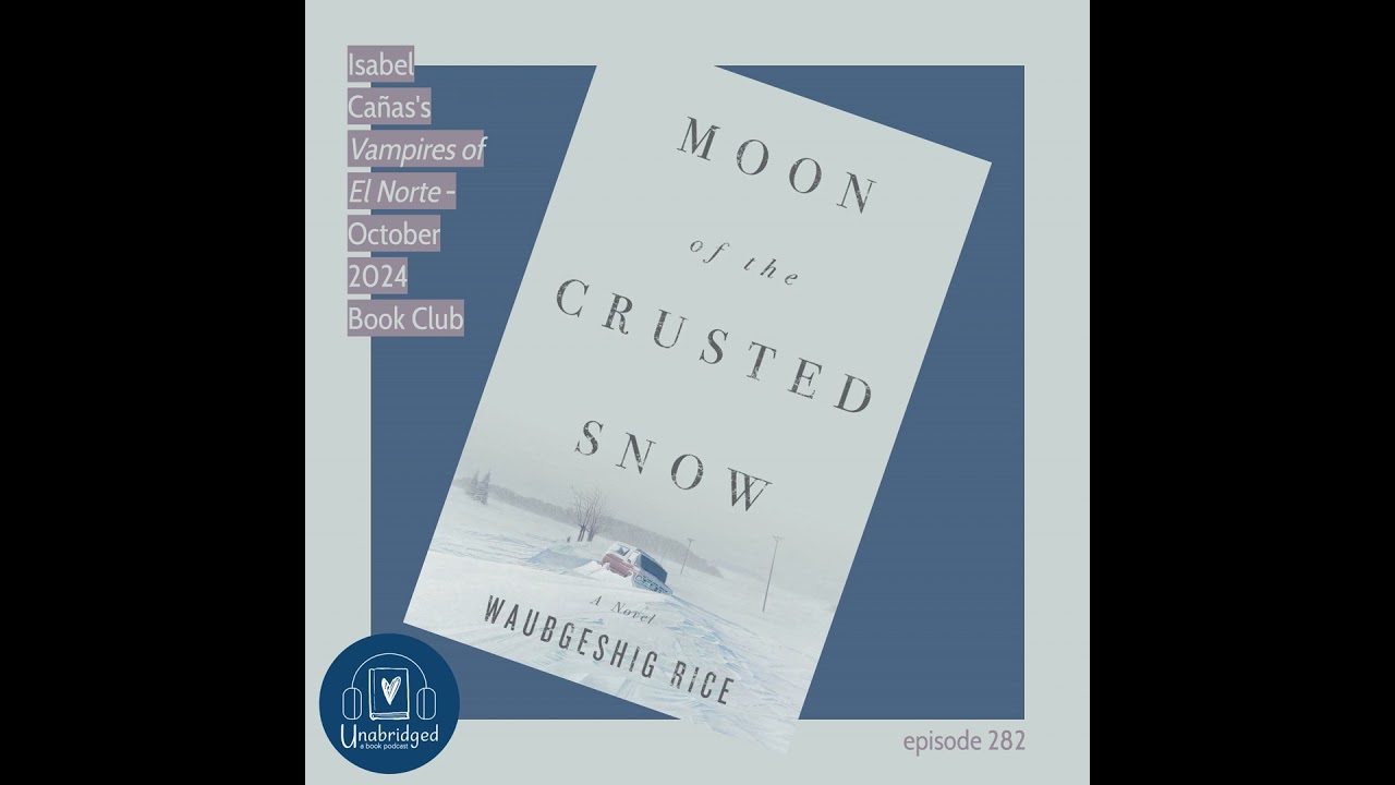 Waubgeshig Rice's MOON OF THE CRUSTED SNOW - November 2024 Book Club