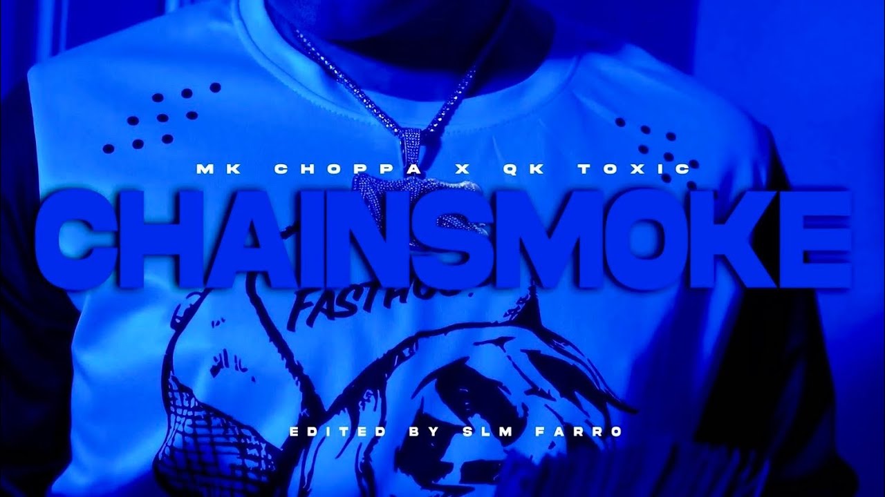 MK Choppa x Qk Toxic - “ChainSmoke” (Official Music Video)