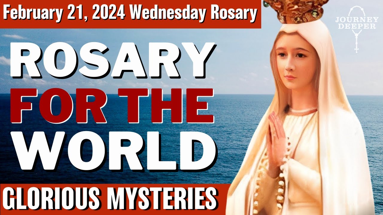 Wednesday Healing Rosary for the World February 21, 2024 Glorious Mysteries of the Rosary