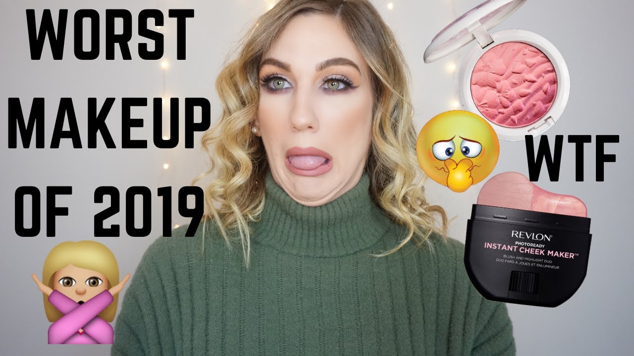 THE WORST MAKEUP OF 2019 ... BIG TIME FAILS