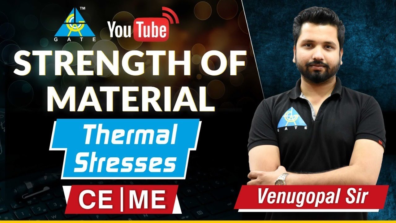 Strength of Material | Thermal Stress | By Venugopal Sir | CE/ME | GATE 2021-22