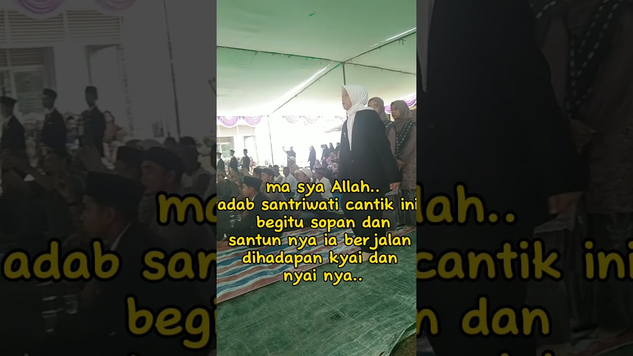 ma sya Allah..adab santriwati cantik ketika didepan kyai nya
