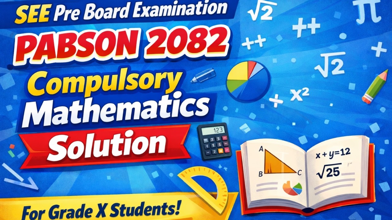 SEE Pre-Board 2082 -Compulsory Math Complete Solution : Class 10 PABSON Exam