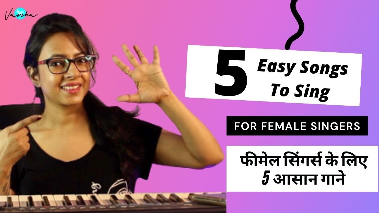 5 Easy Songs For Female Singers |फीमेल सिंगर्स के लिए 5 आसान गाने |Varsha Tripathi Academy