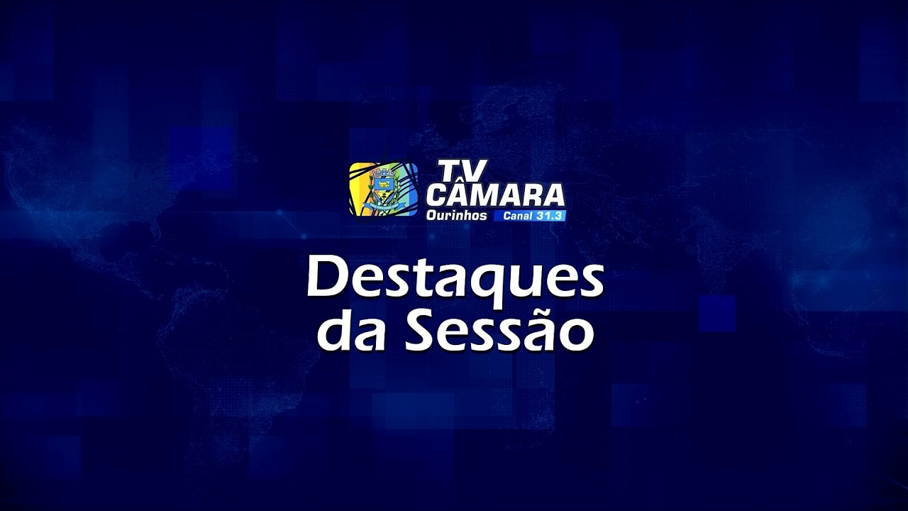 Destaques da Sessão - 7ª Sessão Ordinária