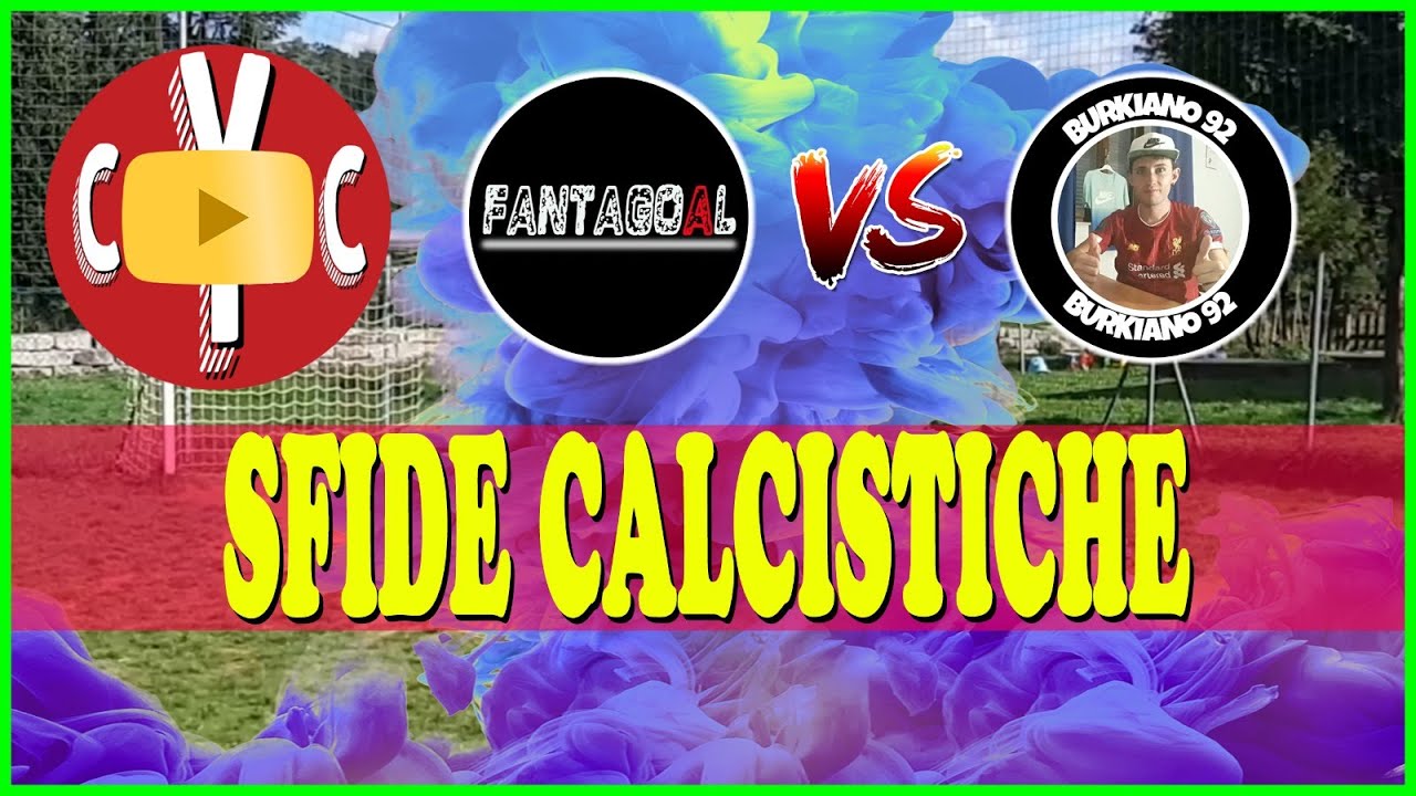 CALCETTO YOUTUBERS ⚽ Fantagoal vs Burkiano92 ⚽ ICC YOU TUBE CALCIO CHALLENGE