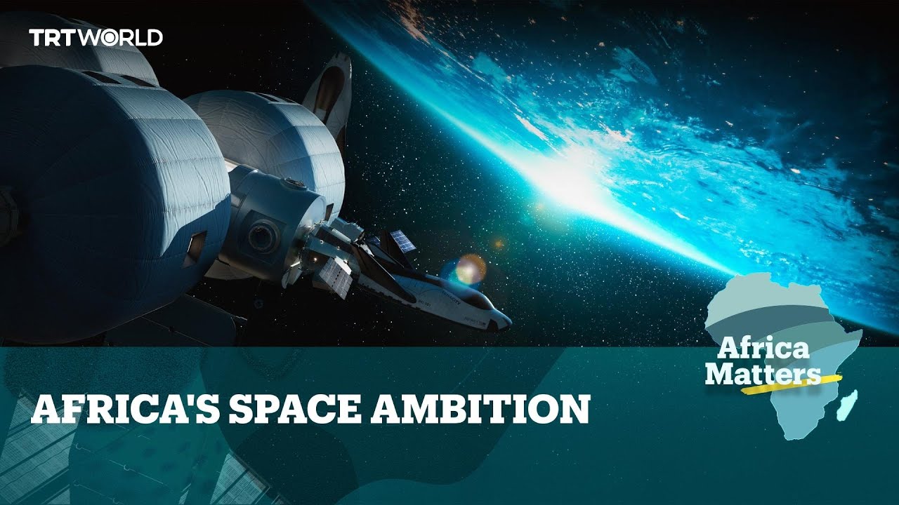 Africa Matters: Africa's Space Ambition