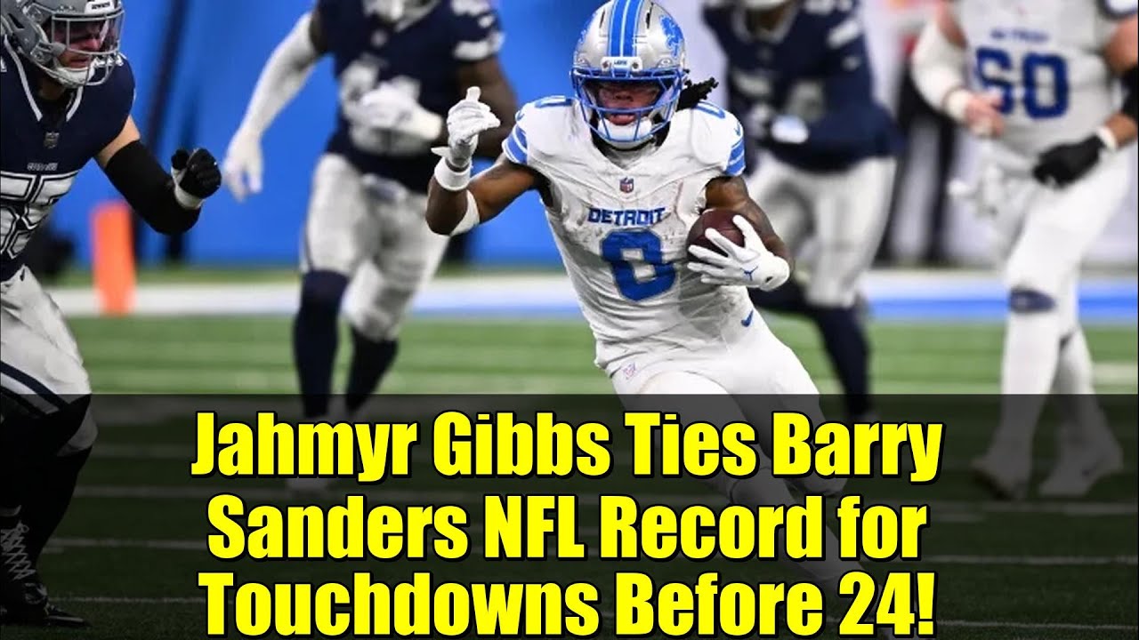 Jahmyr Gibbs Ties Barry Sanders NFL Record for Touchdowns Before 24!