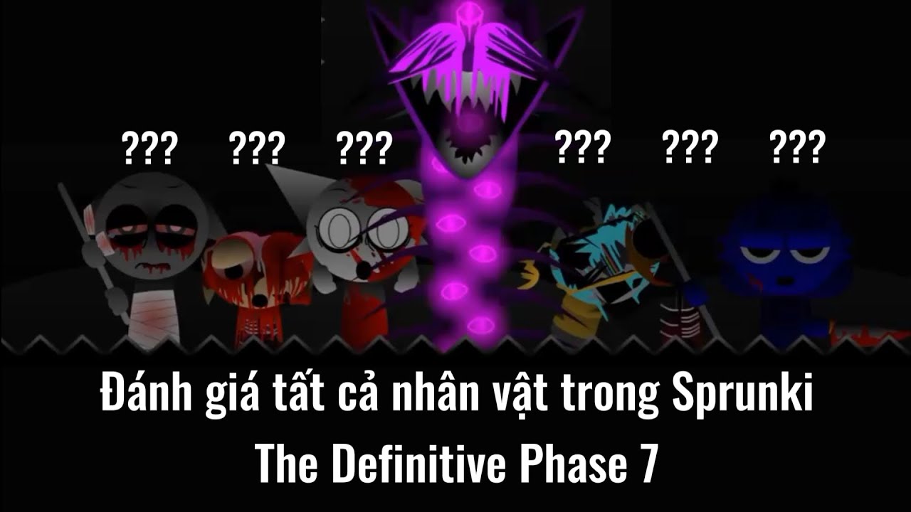 ĐÁNH GIÁ TẤT CẢ NHÂN VẬT TRONG SPRUNKI PHASE 7 DEFINITIVE