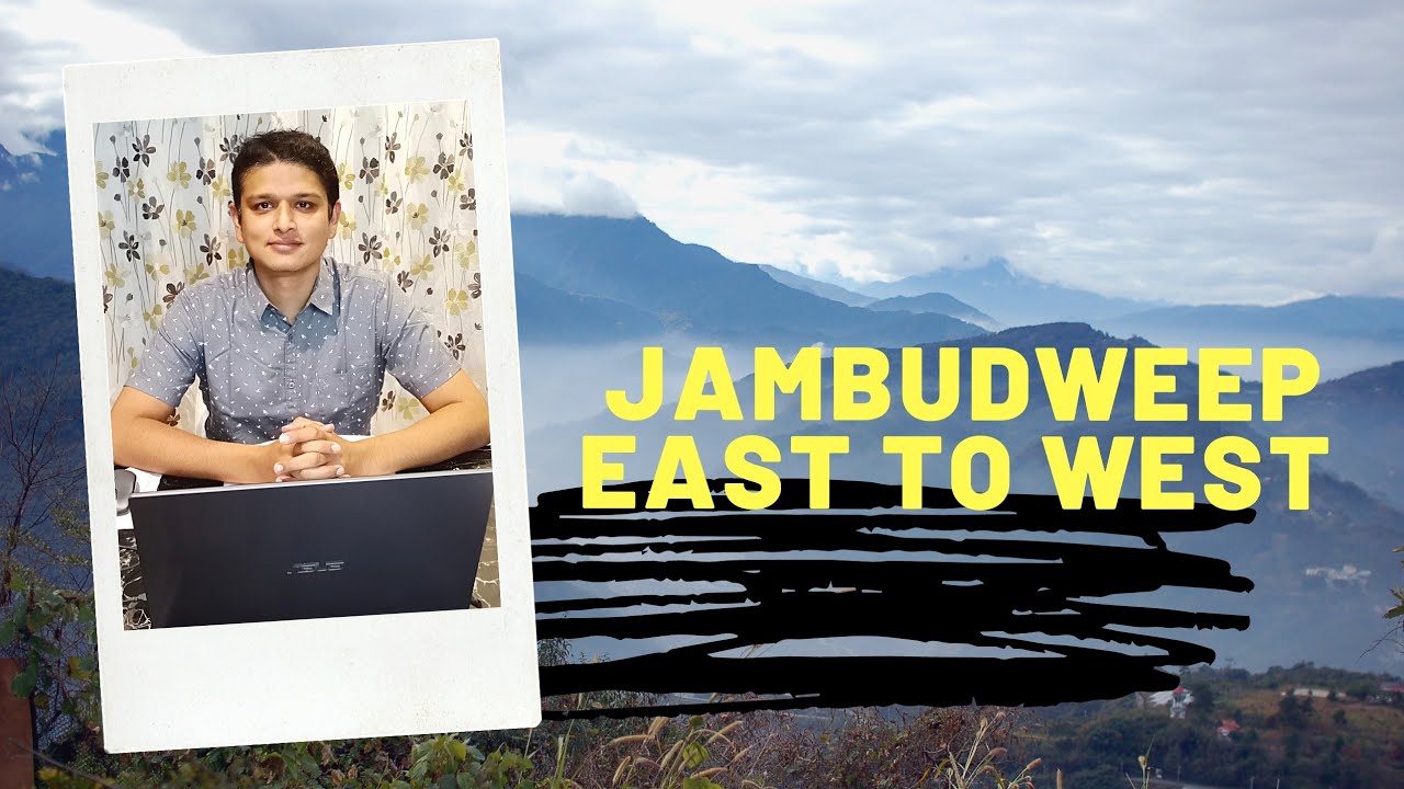 Jain Geography Bhugol Jambudweep East to West & Bharat Kshetra - Adarsh Jain