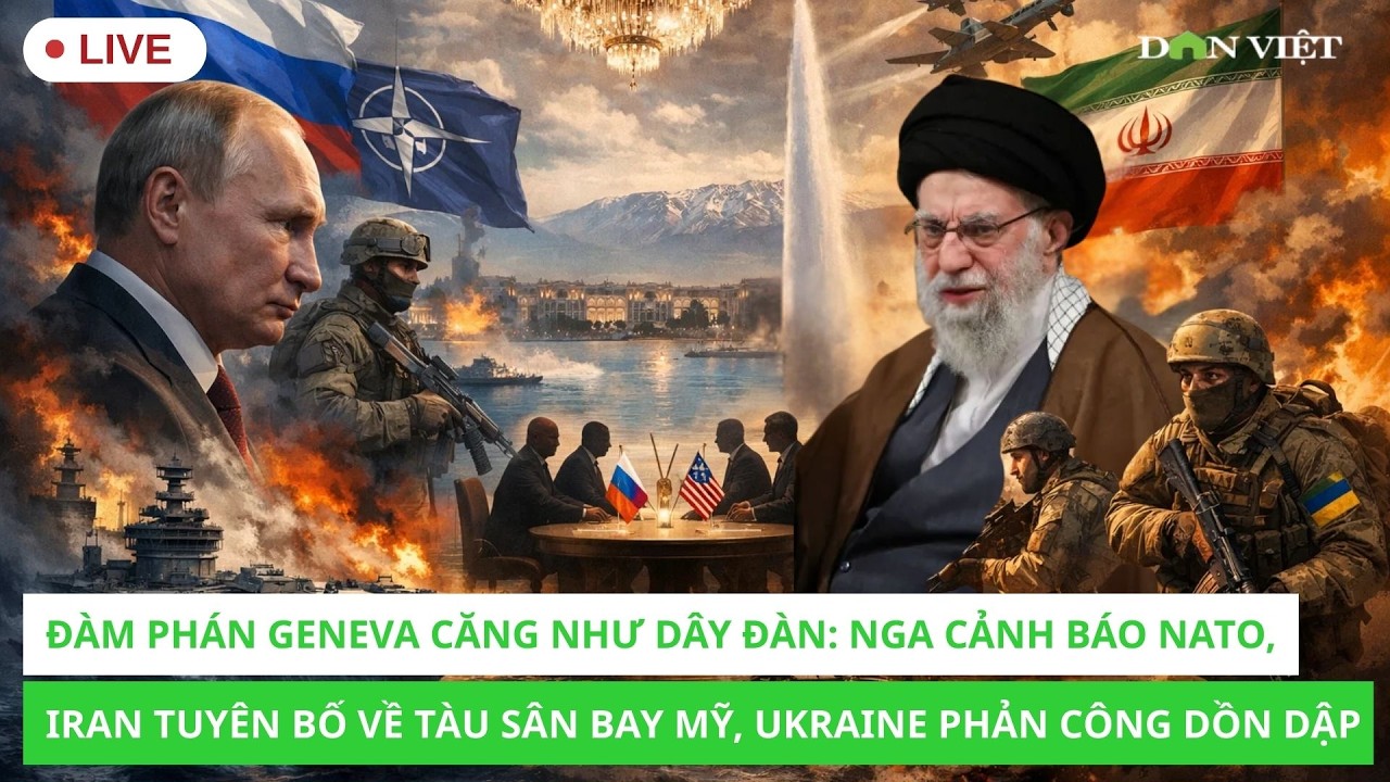 Thời Sự Quốc Tế Ngày 19/2: Đàm phán Geneva căng như dây đàn: Nga cảnh báo NATO
