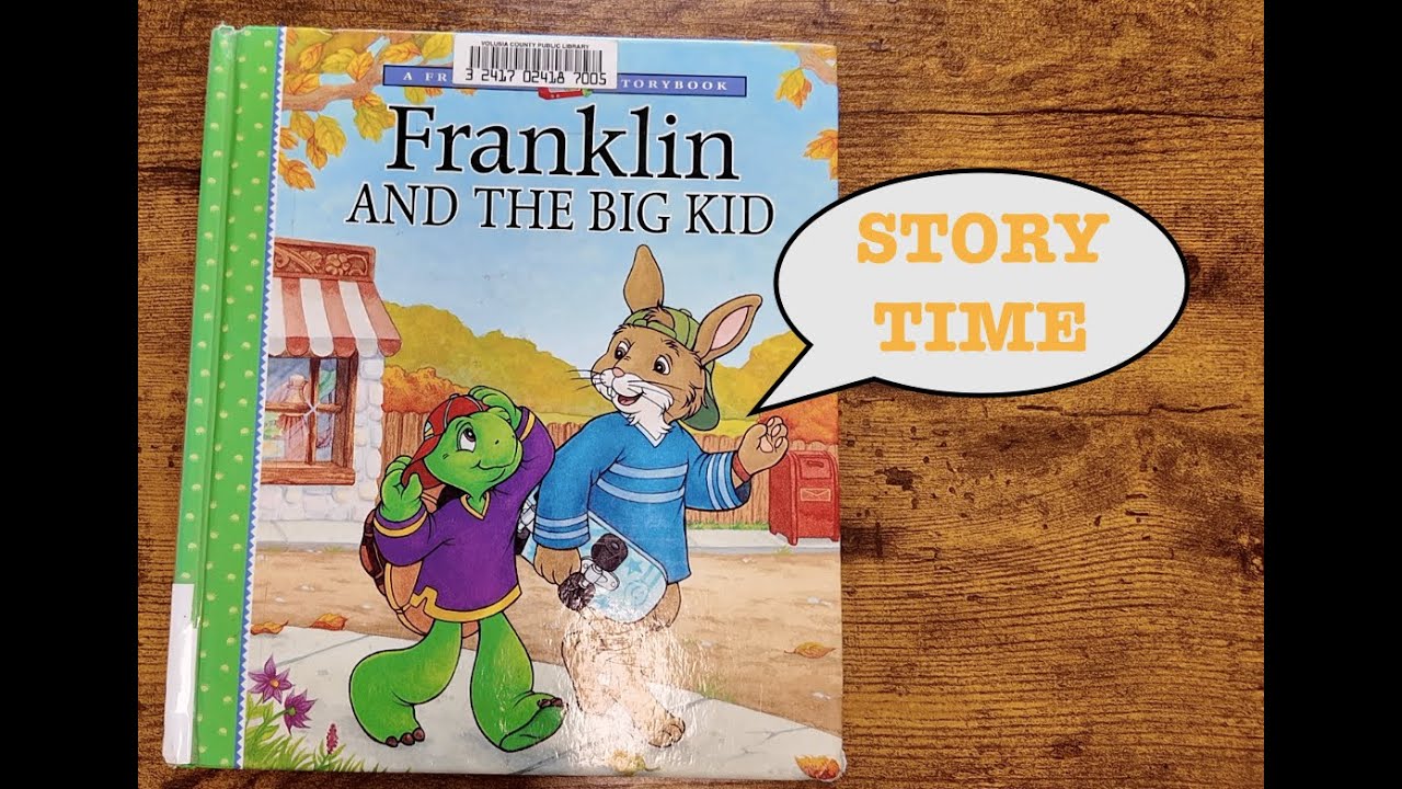 STORY TIME: Franklin And The Big Kid
