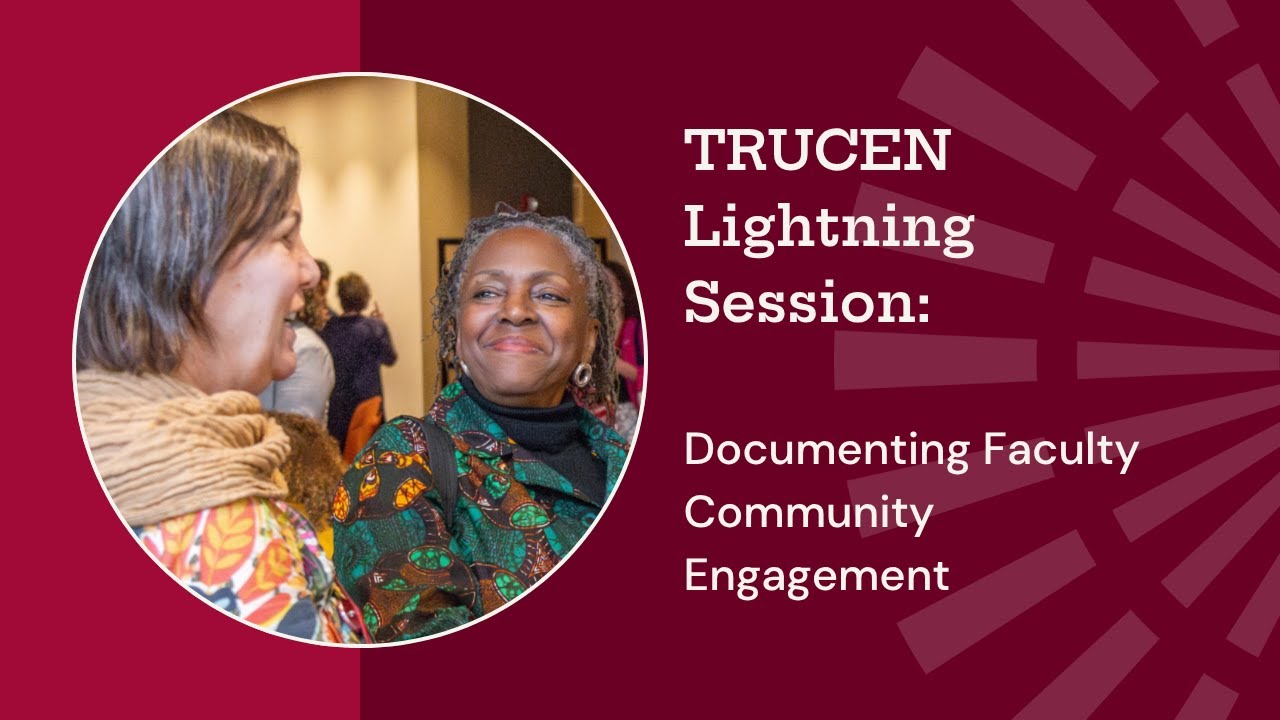 TRUCEN Lightning Session: Documenting Faculty Community Engagement