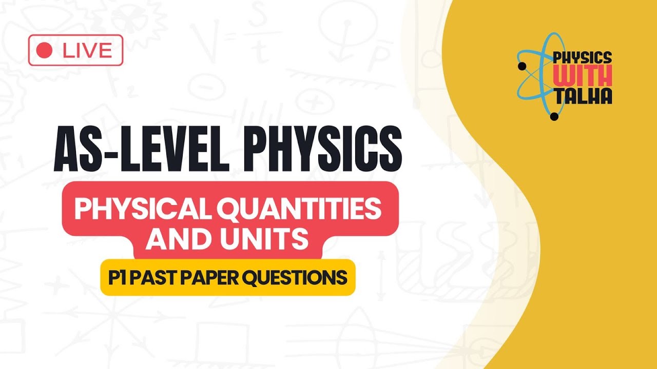 Physical quantities and Units  | P1 past papers | AS Level Physics
