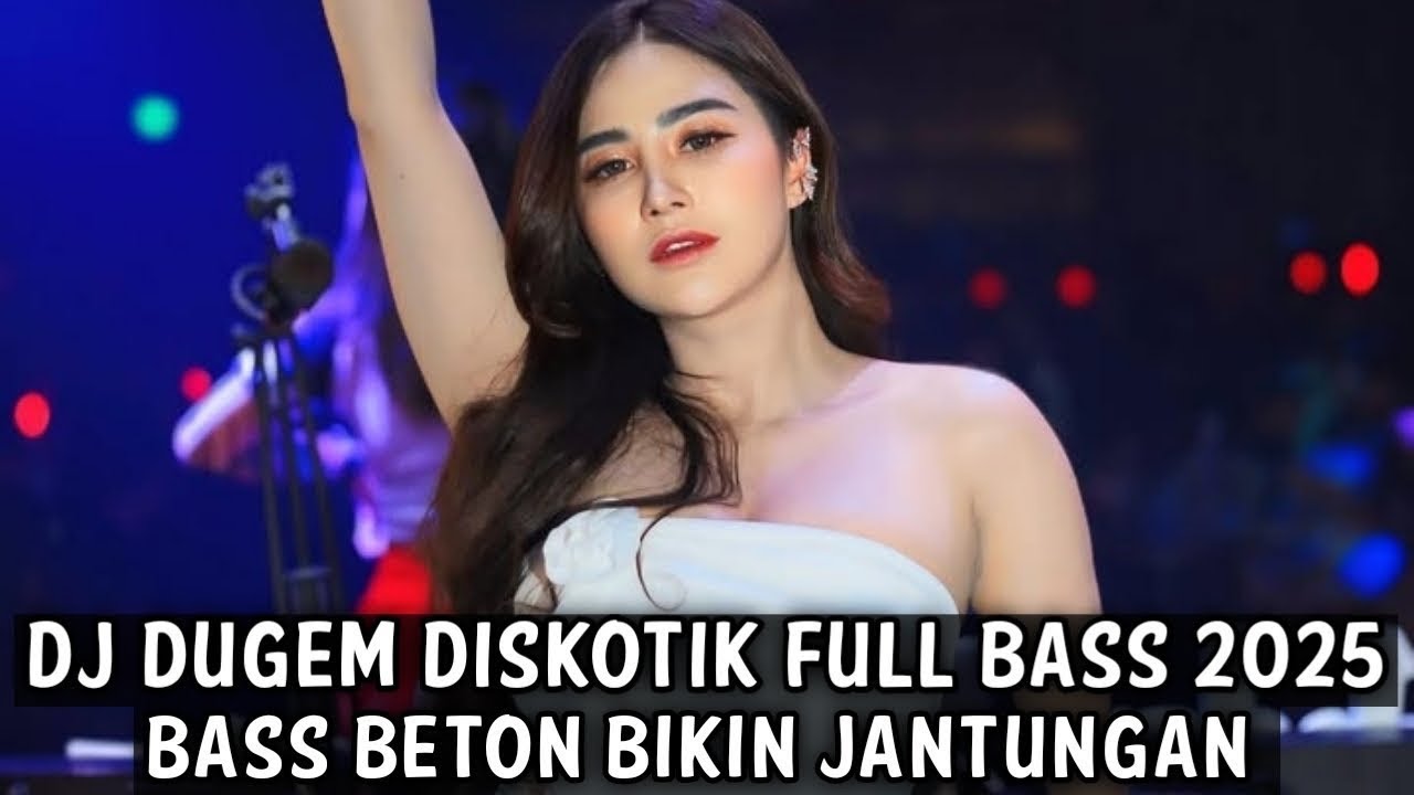 DJ DUGEM DISKOTIK FULL BASS 2025 ( BASS BETON BIKIN JANTUNGAN )