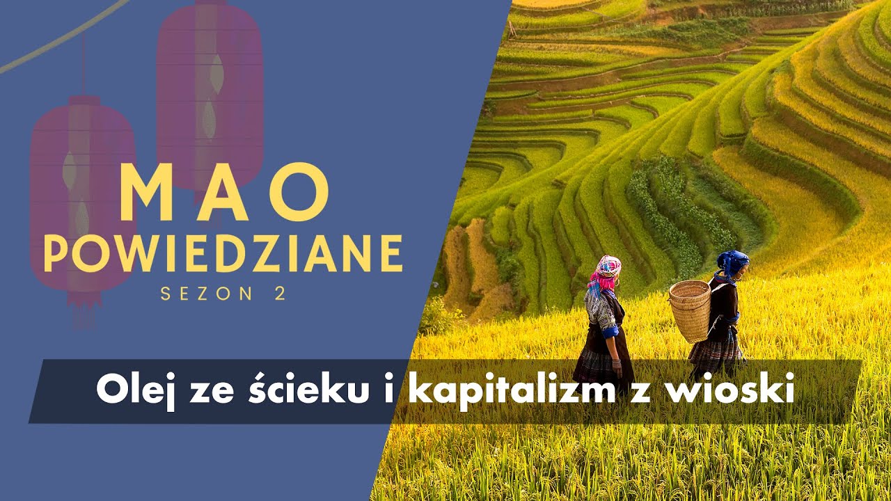 Mao Powiedziane #38 – Olej ze ścieku i kapitalizm z wioski