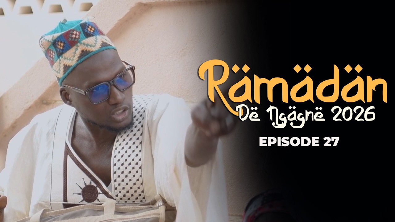 RAMADAN DE NGAGNE 2026 EPISODE 27