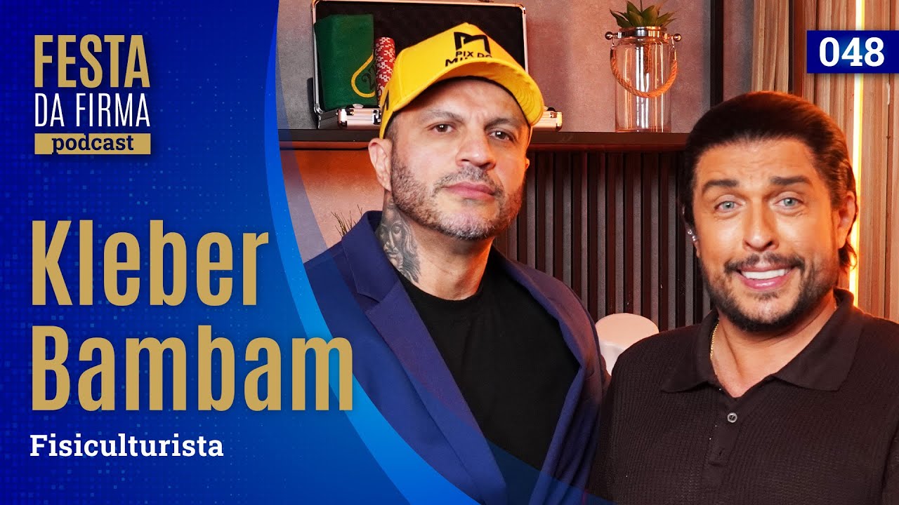 KLEBER BAMBAM | FESTA DA FIRMA PODCAST #048