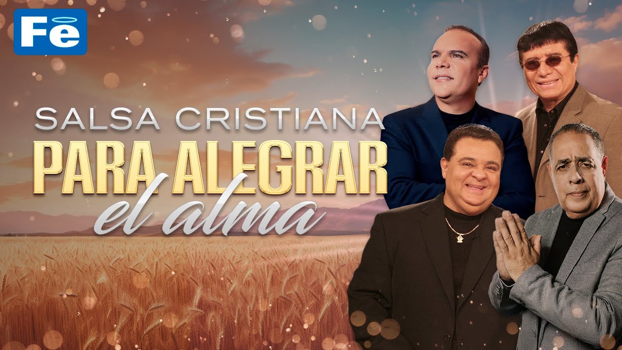 Salsa Cristiana Para Alegrar El Alma - Fe Music