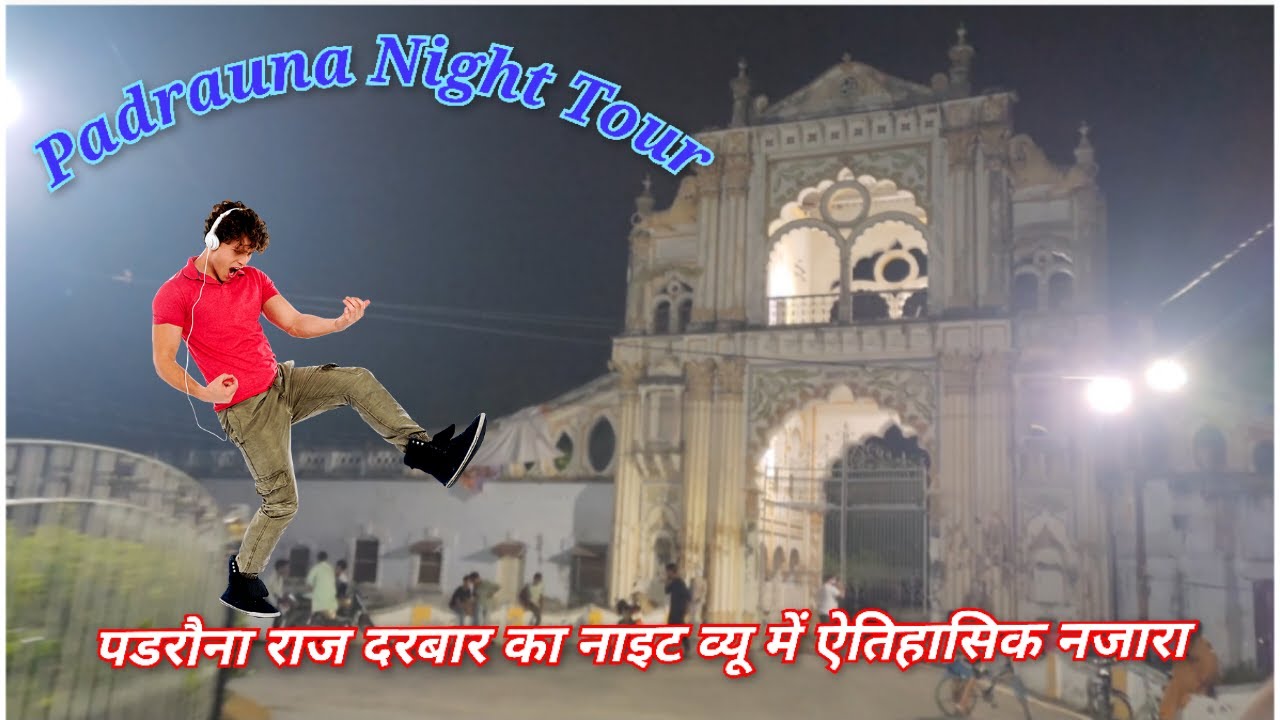 पडरौना दरबार और मार्केट की सैर/Beautiful Night view/Padrauna/Kushinagar