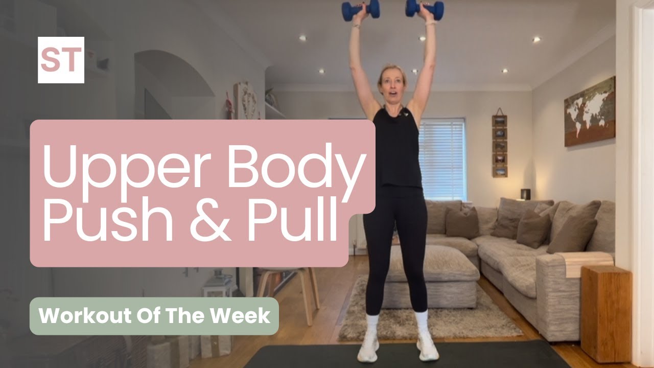 Upper Body Workout for Women Over 40 - Push & Pull. Workout of the Week