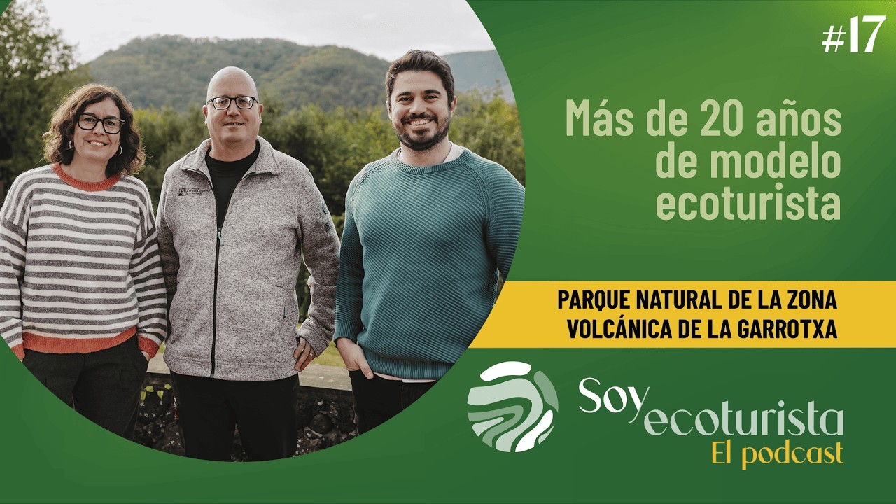 Hablemos de Ecoturismo #17 - La Garrotxa | Más de 20 años de modelo ecoturista