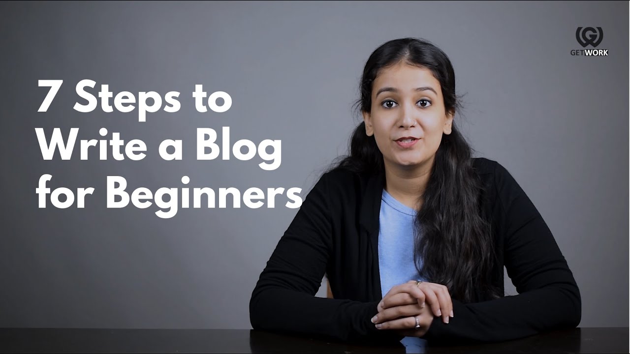 7 Steps to Write a Blog for Beginners