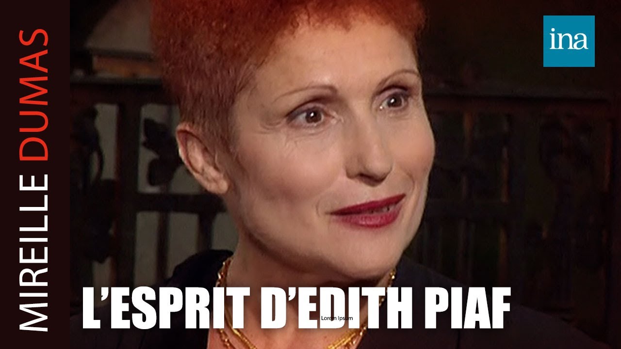 Elle est habitée par Edith Piaf | INA Mireille Dumas
