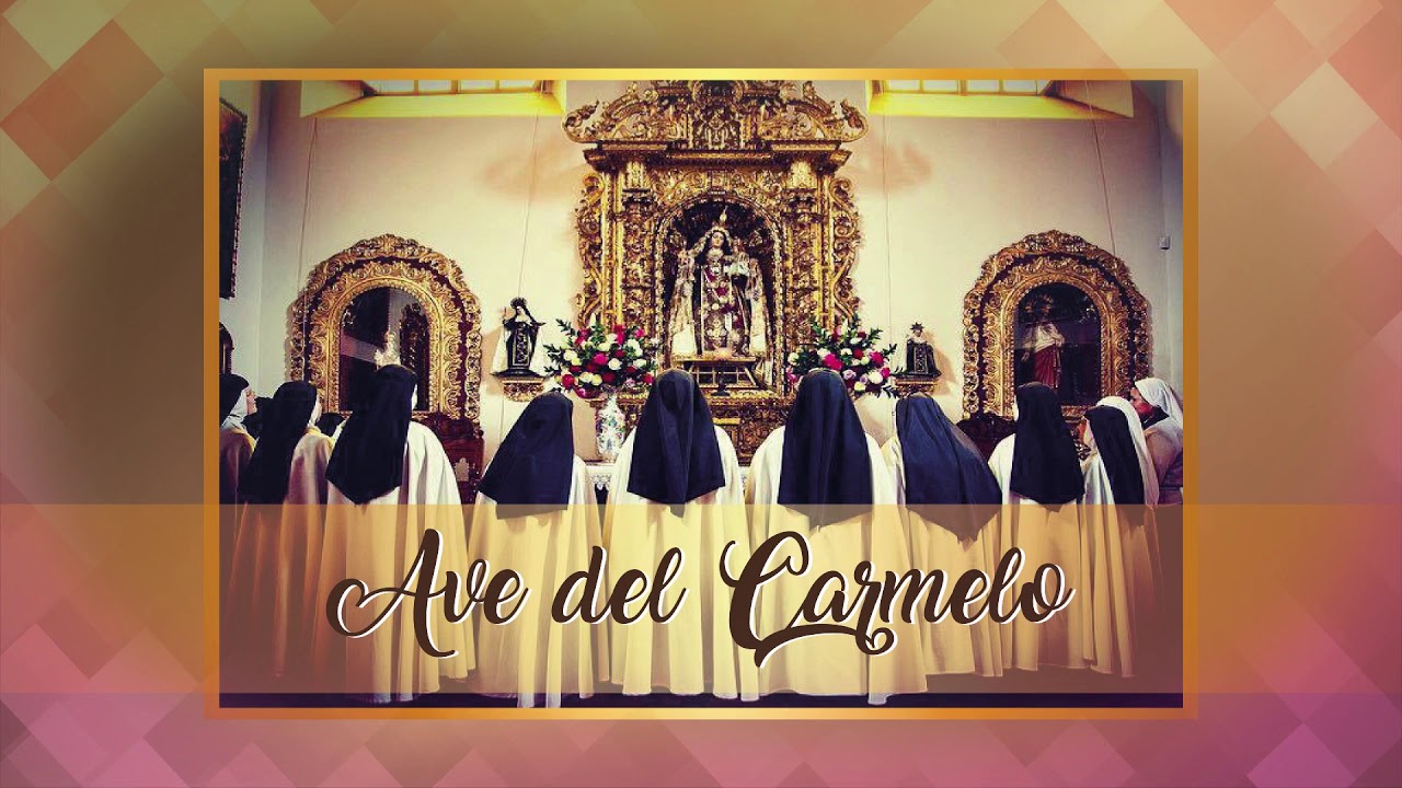 AVE CARMELO - HIMNO A LA VIRGEN DEL CARMEN