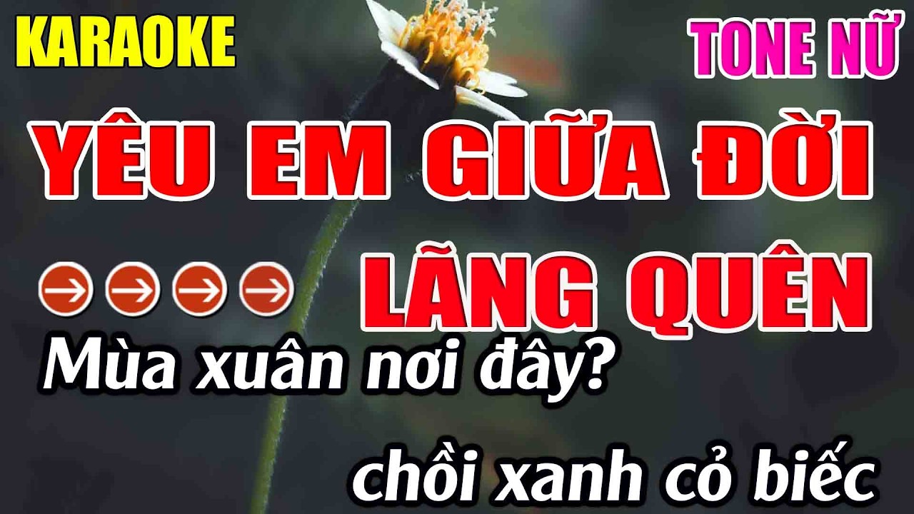 Yêu Em Giữa Đời Lãng Quên Karaoke Tone Nữ Karaoke Lâm Nhạc Sống 2026 - Beat Mới