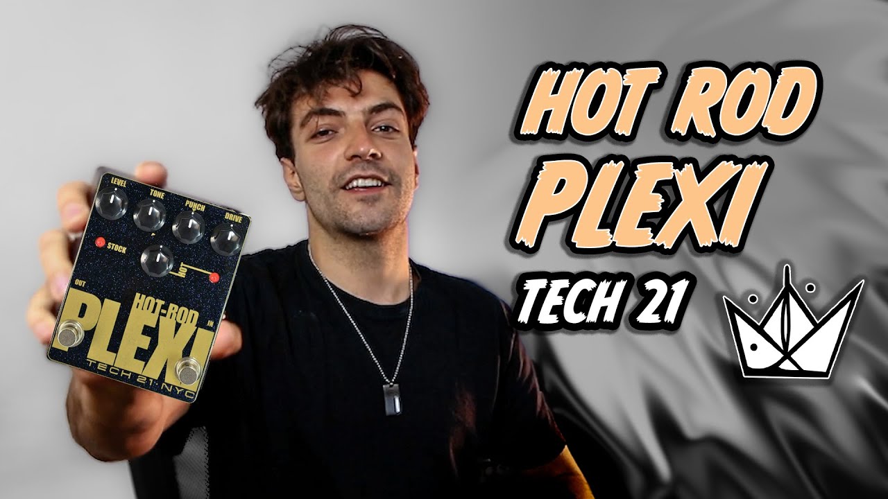 HOT ROD PLEXI - TECH 21 REVIEW
