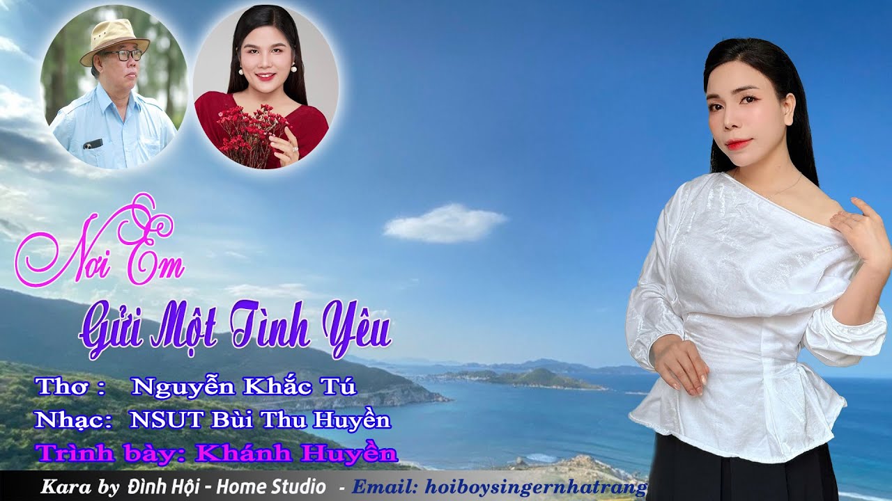 Nơi Em Gửi Một Tình Yêu - Khánh Huyền - Thơ: Nguyễn Khắc Tú, Nhạc: NSUT Bùi Thu Huyền