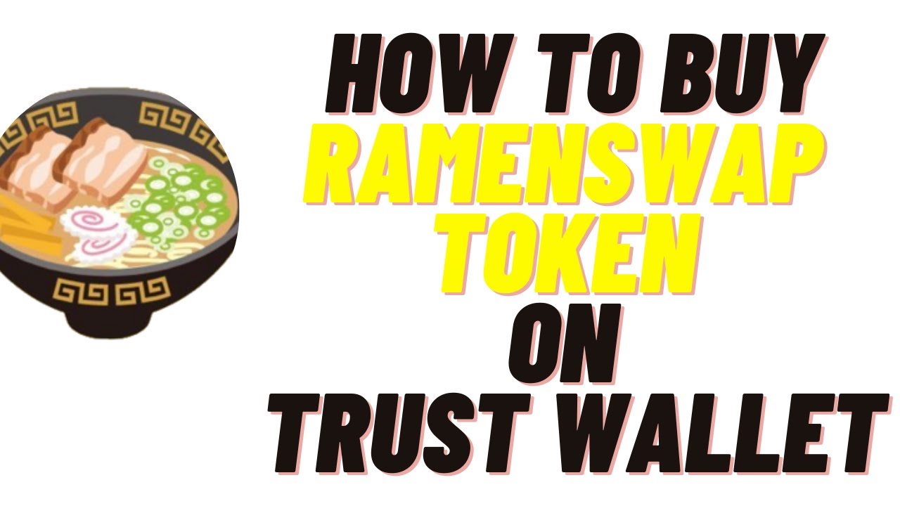 how to buy ramenswap token on trust wallet,how to buy ramenswap token on pancakeswap