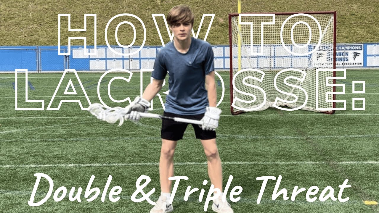 HOW TO LACROSSE: Double & Triple Threat