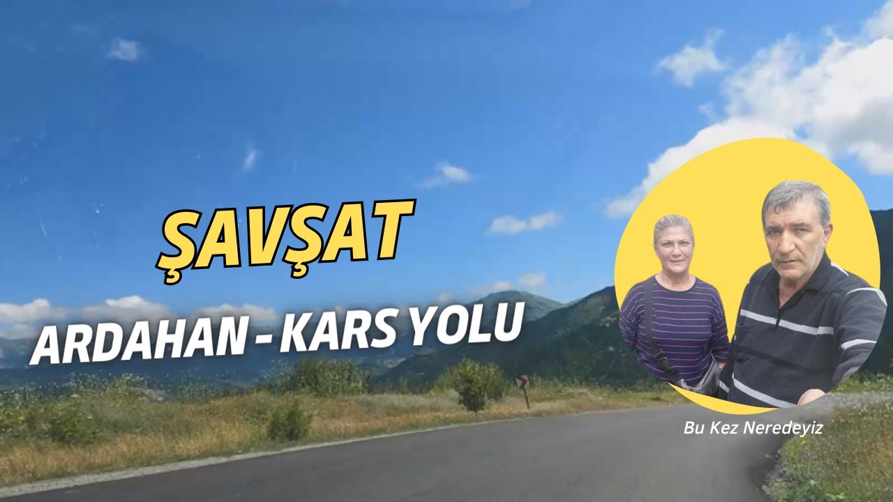 Дорога Шавшат - Ардахан - Карс | Великолепные живописные и извилистые дороги